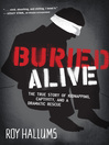 Buried Alive (eBook): The True Story of Kidnapping, Captivity, and a Dramatic Rescue